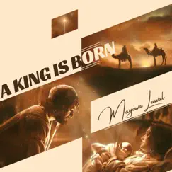 A King Is Born Song Lyrics