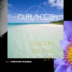 Closer to the Sky (feat. Trevor Rabin) - Single by Tarja, Outlanders & Torsten Stenzel album reviews, ratings, credits