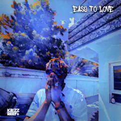 Easy to Love - Single by Krizz Reefa album reviews, ratings, credits