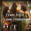 Love Triangle (feat. Iyah Syte) - Single album lyrics, reviews, download