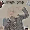 Cough Syrup - Single album lyrics, reviews, download