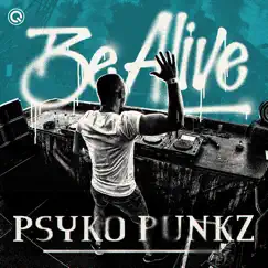 Be Alive - Single by Psyko Punkz album reviews, ratings, credits