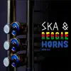 Ska & Reggae Horns album lyrics, reviews, download
