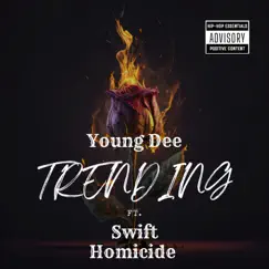 Trending (feat. Young Dee) - Single by Swift Homicide album reviews, ratings, credits