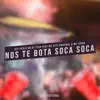 Nos Te Bota Soca Soca (feat. MC Fefe Original & MC Lucks) - Single album lyrics, reviews, download