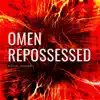 Omen (Repossessed Version) - Single album lyrics, reviews, download