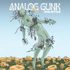 Analog Gunk by Joelistics album reviews, ratings, credits