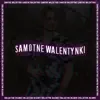 Samotne Walentynki (feat. Kruger) - Single album lyrics, reviews, download