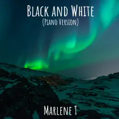 Black and White (Piano Version) - Single by Marlene T album reviews, ratings, credits