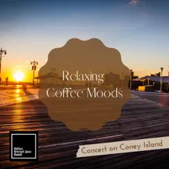 Relaxing Coffee Moods - Concert on Coney Island by Bitter Sweet Jazz Band album reviews, ratings, credits