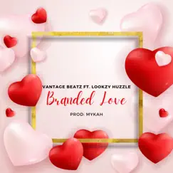 Branded Love (feat. Lookzyhuzzle) Song Lyrics