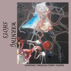 Warning Shots - Single by Jumping Through Fiery Hoops album reviews, ratings, credits