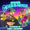Come & Dance - Single album lyrics, reviews, download