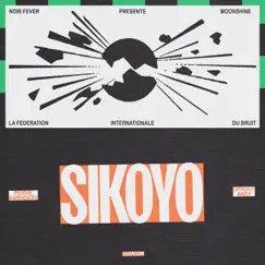 Sikoyo (feat. Branko & Fédération Internationale du Bruit) Song Lyrics