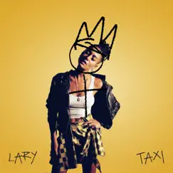 Taxi - Single by LARY album reviews, ratings, credits
