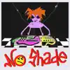 No Shade - Single album lyrics, reviews, download