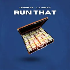 Run That - Single by Tspokes album reviews, ratings, credits
