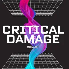 Critical Damage - Single by Mac Maine album reviews, ratings, credits