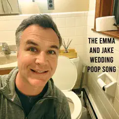 The Emma and Jake Wedding Poop Song - Single by The Odd Man Who Sings About Poop, Puke and Pee album reviews, ratings, credits