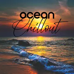 Ocean Chillout by Chill Out Time Consort, Serenity Music Zone & Tropical Ocean Waves Oasis album reviews, ratings, credits