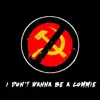 i don't wanna be a Commie - Single album lyrics, reviews, download