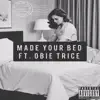 Made Your Bed (feat. Obie Trice) - Single album lyrics, reviews, download
