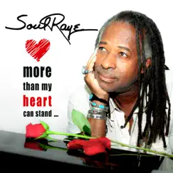 More Than My Heart Can Stand - Single by SoulRaye album reviews, ratings, credits