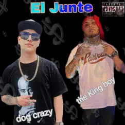El Junte - Single by The King Boy Oficial & DogCrazy album reviews, ratings, credits