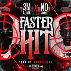 Faster Hit (feat. No Savage) - Single by 3M Lonie album reviews, ratings, credits