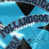 Follamigos - Single album lyrics, reviews, download