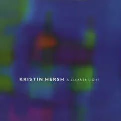 A Cleaner Light - EP by Kristin Hersh album reviews, ratings, credits