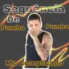 Sequência de Pumba Pumba (feat. Dj Boladão O Terror de Recife) - Single album lyrics, reviews, download