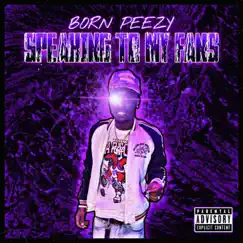 Speaking To My Fans - EP by Born Peezy album reviews, ratings, credits