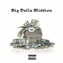 Big Dolla Mission (feat. 4k$hahid) - Single by DollaSignRen 888 album reviews, ratings, credits