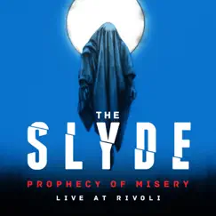 Prophecy of Misery (live - Single) - Single by The Slyde album reviews, ratings, credits