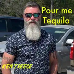 Pour Me Tequila - Single by Ken Treece album reviews, ratings, credits