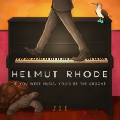 If you were music, you'd be the groove - EP by Helmut Rhode album reviews, ratings, credits