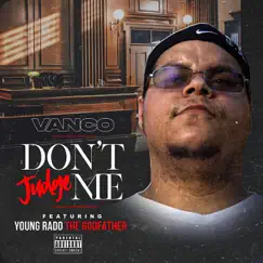 Don't Judge Me (feat. Young Rado The Godfather) - Single by Vanco album reviews, ratings, credits