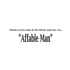 Affable Man - Single by Dustin Lewit album reviews, ratings, credits