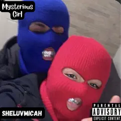 Mysterious Girl - Single by Sheluvmicah album reviews, ratings, credits