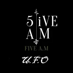 Ufo - Single by FiVE A.M album reviews, ratings, credits