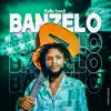 Banzelo - Single album lyrics, reviews, download