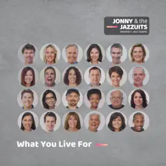 What You Live For - Single by Jonny & the Jazzuits album reviews, ratings, credits