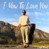 I Vow To Love You - Single album lyrics, reviews, download