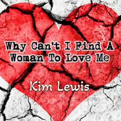 Why Can't I Find a Woman to Love Me - Single by Kim Lewis album reviews, ratings, credits
