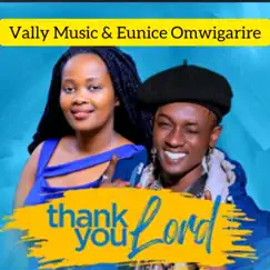 Thank You Lord - Single by Vally Music & Eunice Omwigarire album reviews, ratings, credits