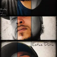 Estas Dura - Single by Bradley la Musica album reviews, ratings, credits