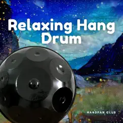 Relaxing Hang Drum Music for Meditation and Yoga by Hang Drum Yoga, Relaxing Hang Drum Music & Handpan Club album reviews, ratings, credits
