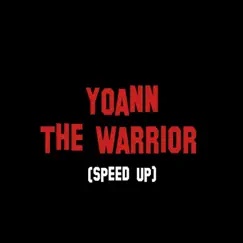 The Warrior (Speed Up) - Single by Yoann album reviews, ratings, credits