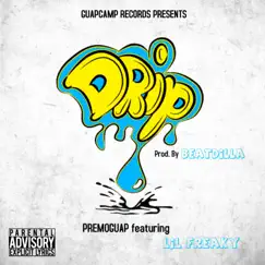 Drip (feat. Lil Freaky) - Single by PremoGuap album reviews, ratings, credits